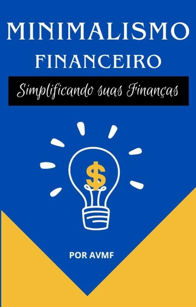 Liberdade Financeira: Os Benefícios Reais do Minimalismo no Seu Bolso